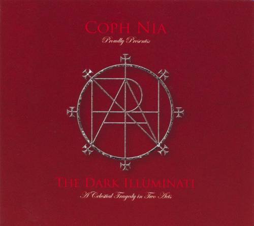 Coph Nia : The Dark Illuminati : A Celestial Tragedy In Two Acts